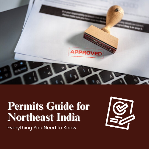 Permits Guide for Northeast India