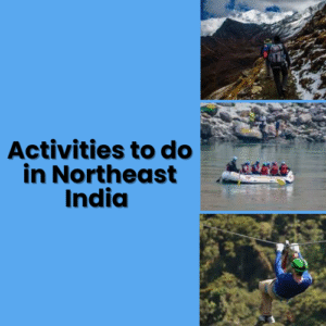 Activities to do in Northeast India